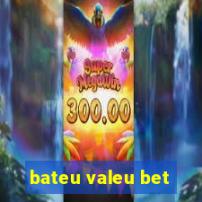 bateu valeu bet